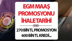 egm promosyon ihale tarihi ne zaman polislere maas promosyonunda 270 bin tl nakdi odeme ve 600 bin tl sifir faizli kredi talebi vTsEGRwY.jpg